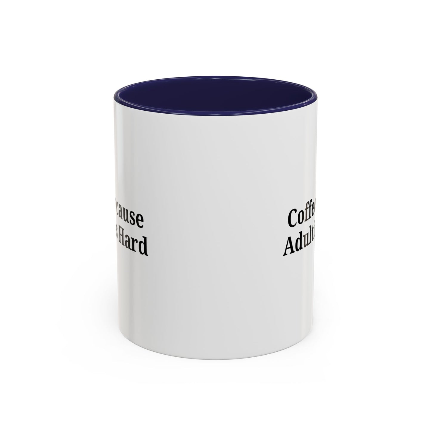 Adulting is Hard Coffee Mug - Fun 11oz & 15oz Accent Mug - TRV
