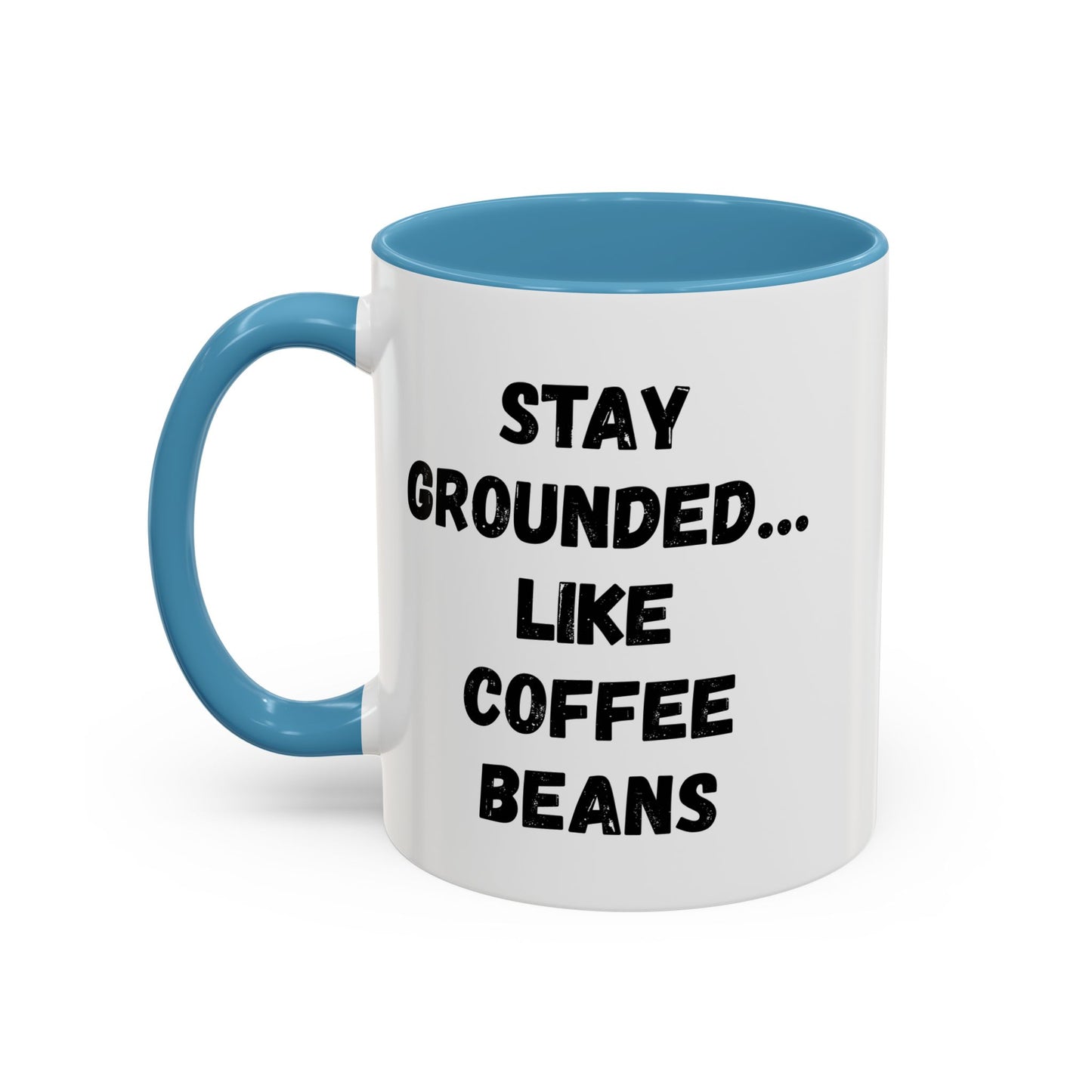 Grounded Coffee Mug, Inspirational Coffee Cup, Motivational Drinkware, Gift for Coffee Lovers, Funny Coffee Mug