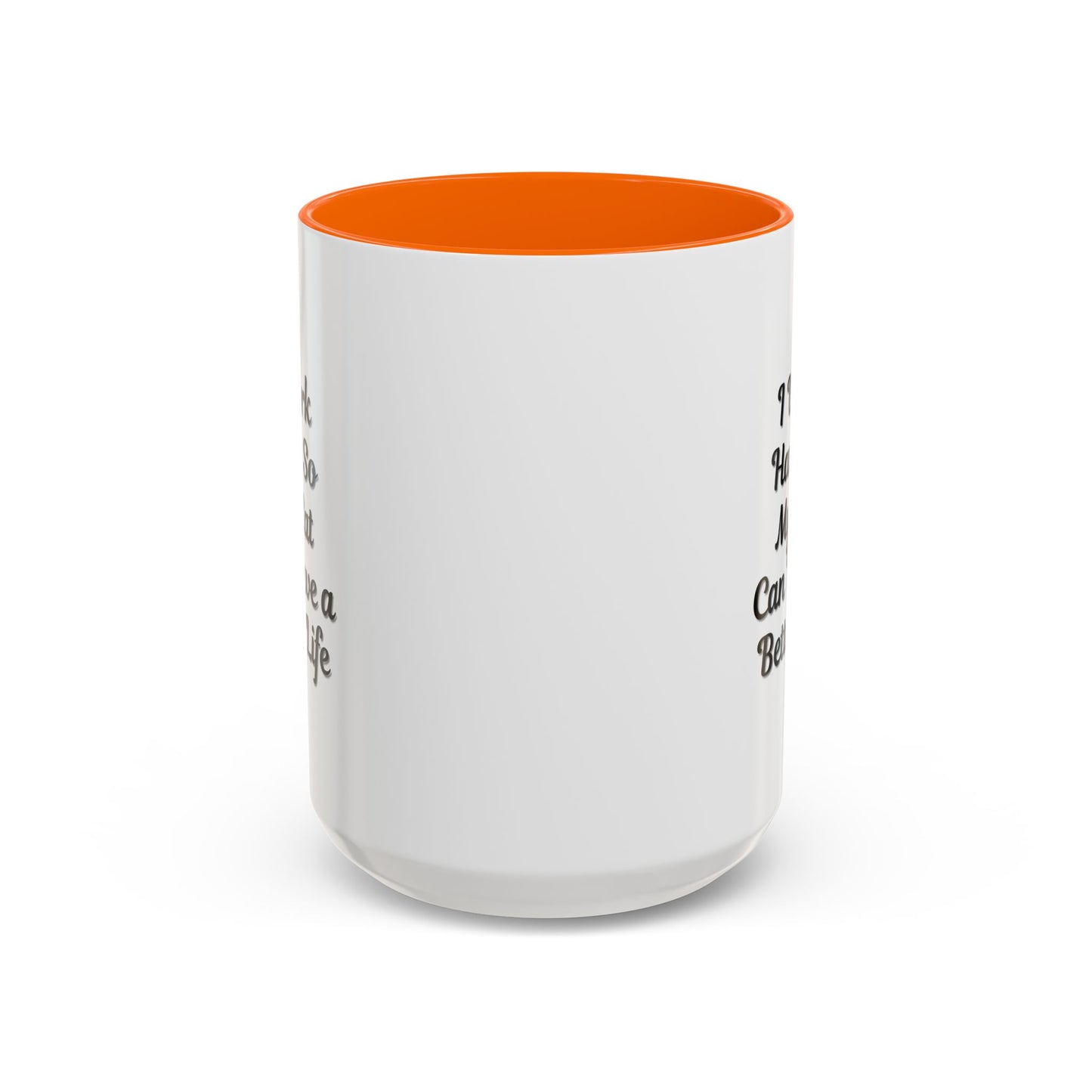 Cat Lover's Accent Coffee Mug - I Work Hard So My Cat Can Have a Better Life