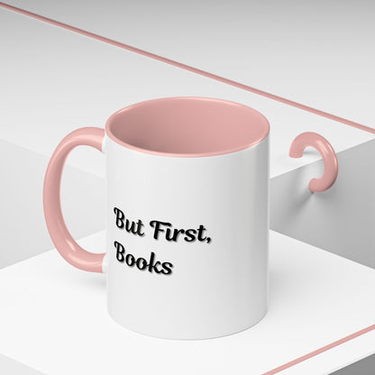 But First, Books Accent Coffee Mug - Perfect Gift for Book Lovers