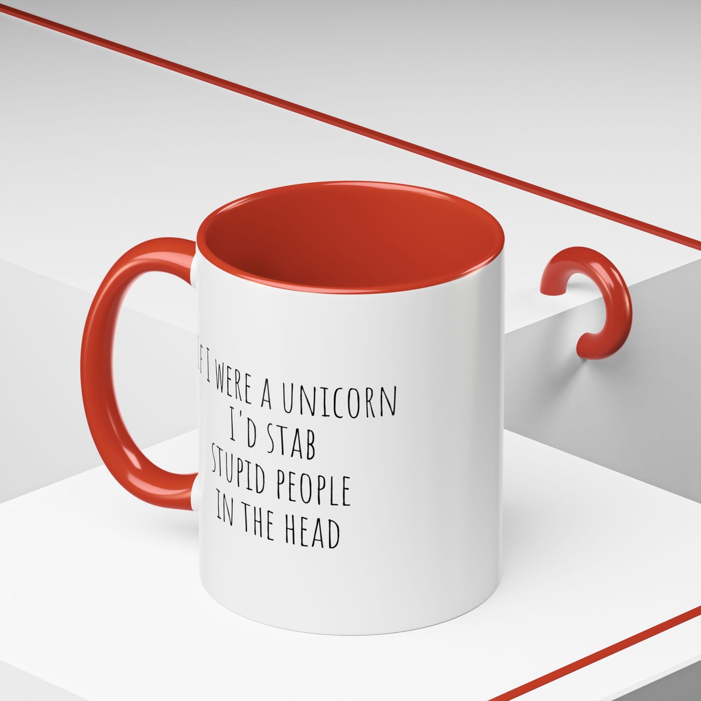 If I Were A Unicorn ... Stab Stupid People In The Head Funny Mug