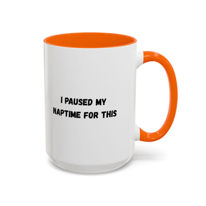 Humorous Coffee Mug | I Paused My Naptime For This | Perfect Gift for Busy Moms, Teachers, or Coffee Lovers