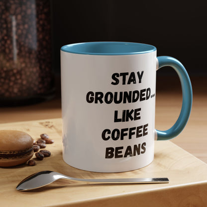 Grounded Coffee Mug, Inspirational Coffee Cup, Motivational Drinkware, Gift for Coffee Lovers, Funny Coffee Mug