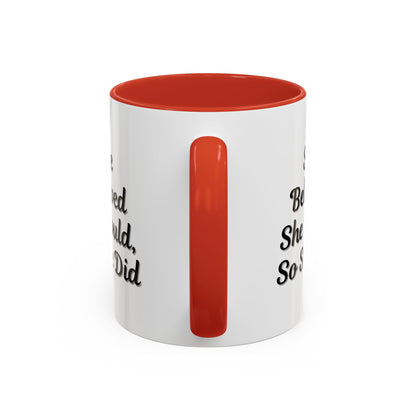 Inspiring Accent Coffee Mug - 'She Believed She Could, So She Did' - 11oz & 15oz