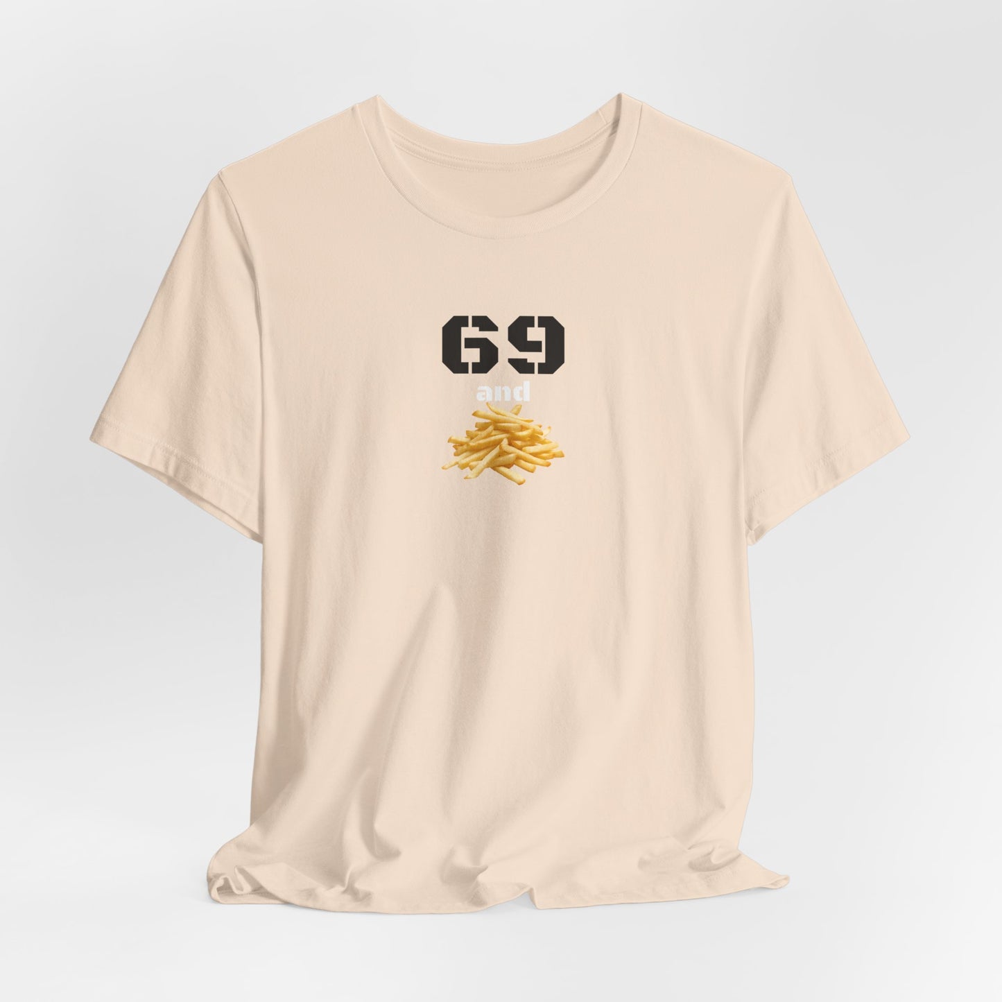 Funny 69 And French Fries Graphic Tee, Casual Humor Shirt, Cute Gift, Stylish Graphic Top, Unisex Quirky T-Shirt, Everyday Wear
