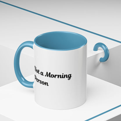 Not a Morning Person Coffee Mug - Funny Accent Mug for Coffee Lovers, 11/15oz
