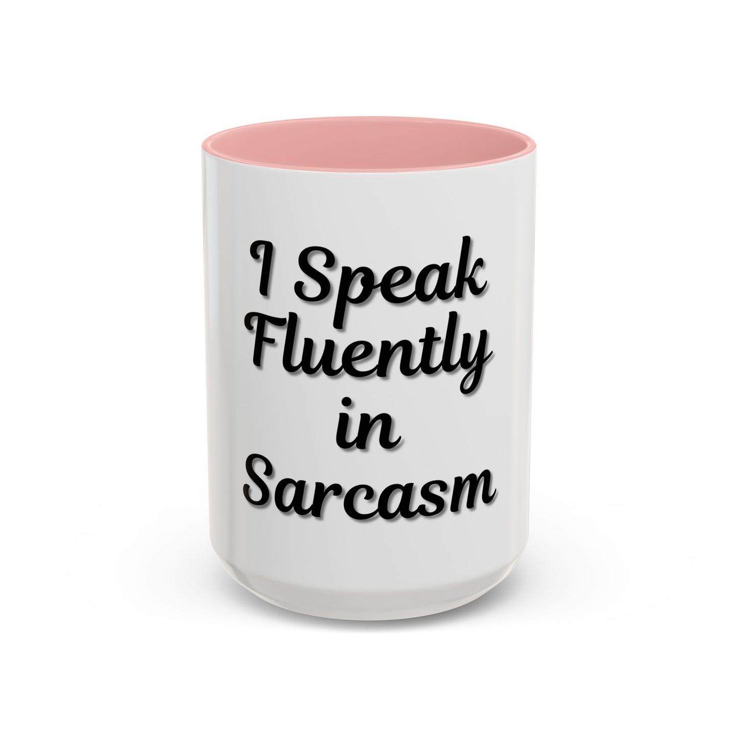 Sarcasm Accent Coffee Mug - I Speak Fluently in Sarcasm - Funny Gift for Coffee Lovers - TRV