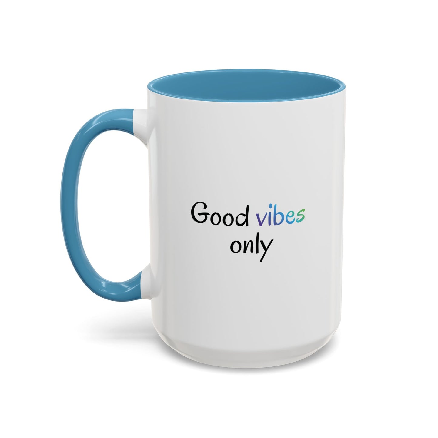 Good Vibes Only Accent Coffee Mug - Positive Energy 11 & 15oz Cup for Happiness, Inspirational Gift, Morning Motivation, Ceramic Tea Cup,