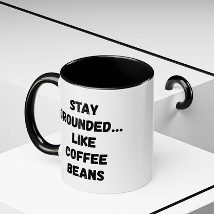 Grounded Coffee Mug, Inspirational Coffee Cup, Motivational Drinkware, Gift for Coffee Lovers, Funny Coffee Mug