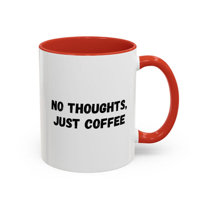 No Thoughts Just Coffee Mug - Fun Coffee Cup, Perfect for Coffee Lovers, Gift for Birthdays, Office Essentials, Unique Caffeine Lover's