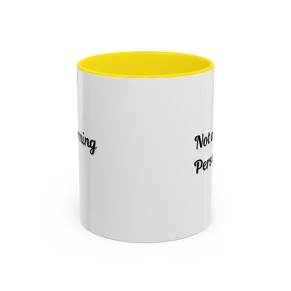 Not a Morning Person Coffee Mug - Funny Accent Mug for Coffee Lovers, 11/15oz