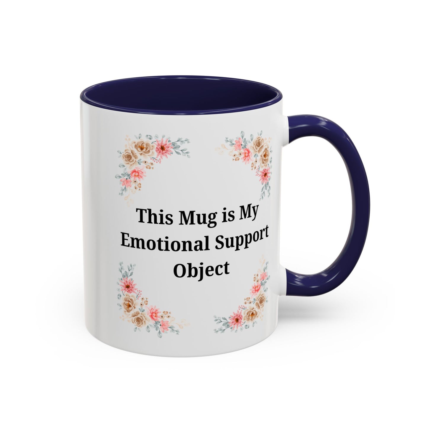 Floral Emotional Support Coffee Mug, Coffee Lover Gift, Funny Mug, Self-Care Necessity, Floral Design Mug, Unique Gift for Friends