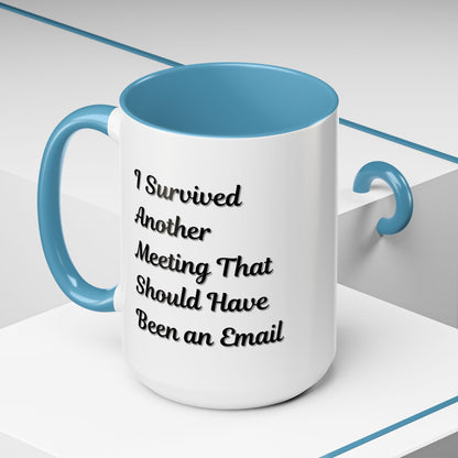Coffee Mug, Funny Office Mug, Work Meeting Humor, Gift for Coworker, Sarcastic Tea Cup, Boss Gift, Desk Decor, Office Decor