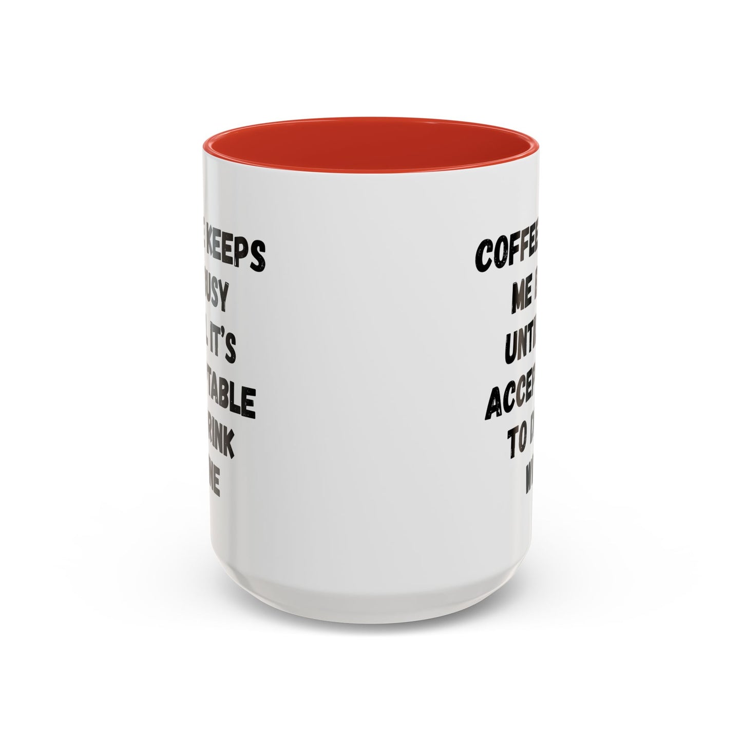 Funny Coffee Mug - "Coffee Keeps Me Busy Until It's Acceptable to Drink Wine" - Great for Mornings, Gifts, Office, Relaxation, Home