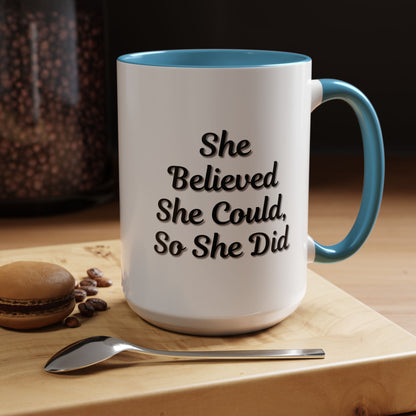Inspiring Accent Coffee Mug - 'She Believed She Could, So She Did' - 11oz & 15oz