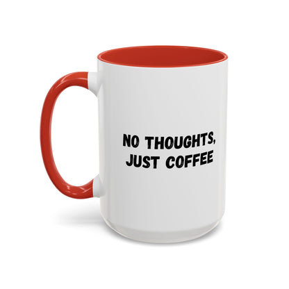 No Thoughts Just Coffee Mug - Fun Coffee Cup, Perfect for Coffee Lovers, Gift for Birthdays, Office Essentials, Unique Caffeine Lover's