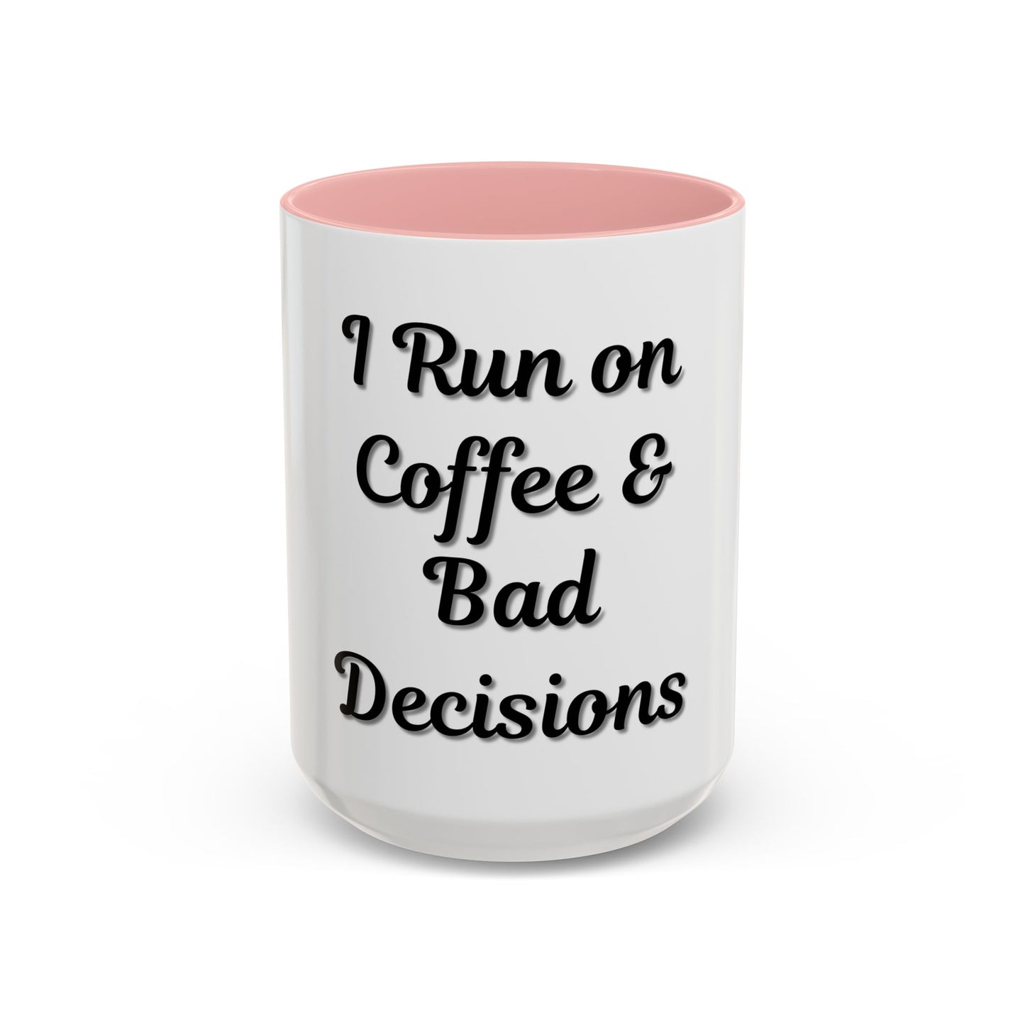 Funny Coffee Mug - "I Run on Coffee & Bad Decisions" - Perfect Gift for Coffee Lovers - TRV