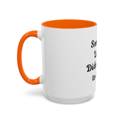 Funny Accent Coffee Mug - "Sorry I’m Late, I Didn’t Want to Come" - Perfect Gift for Coffee Lovers - TRV