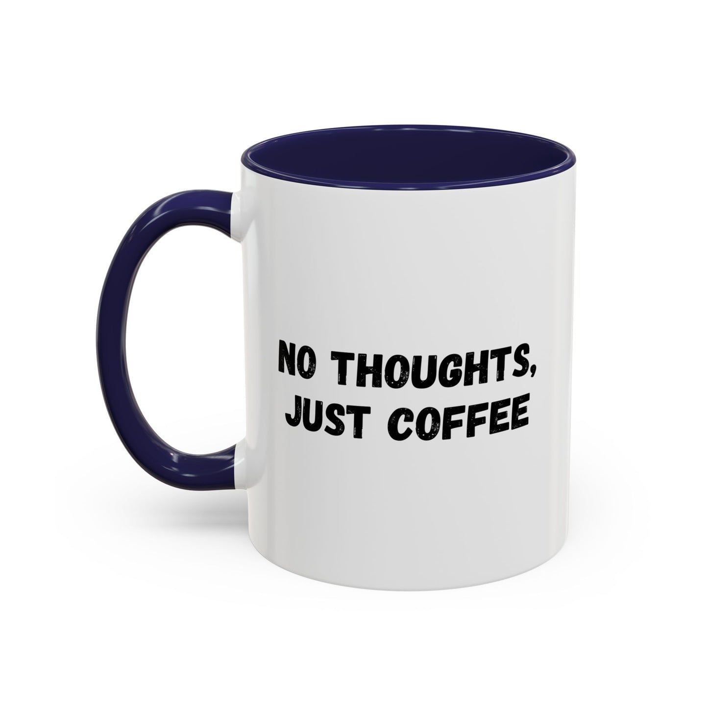 No Thoughts Just Coffee Mug - Fun Coffee Cup, Perfect for Coffee Lovers, Gift for Birthdays, Office Essentials, Unique Caffeine Lover's