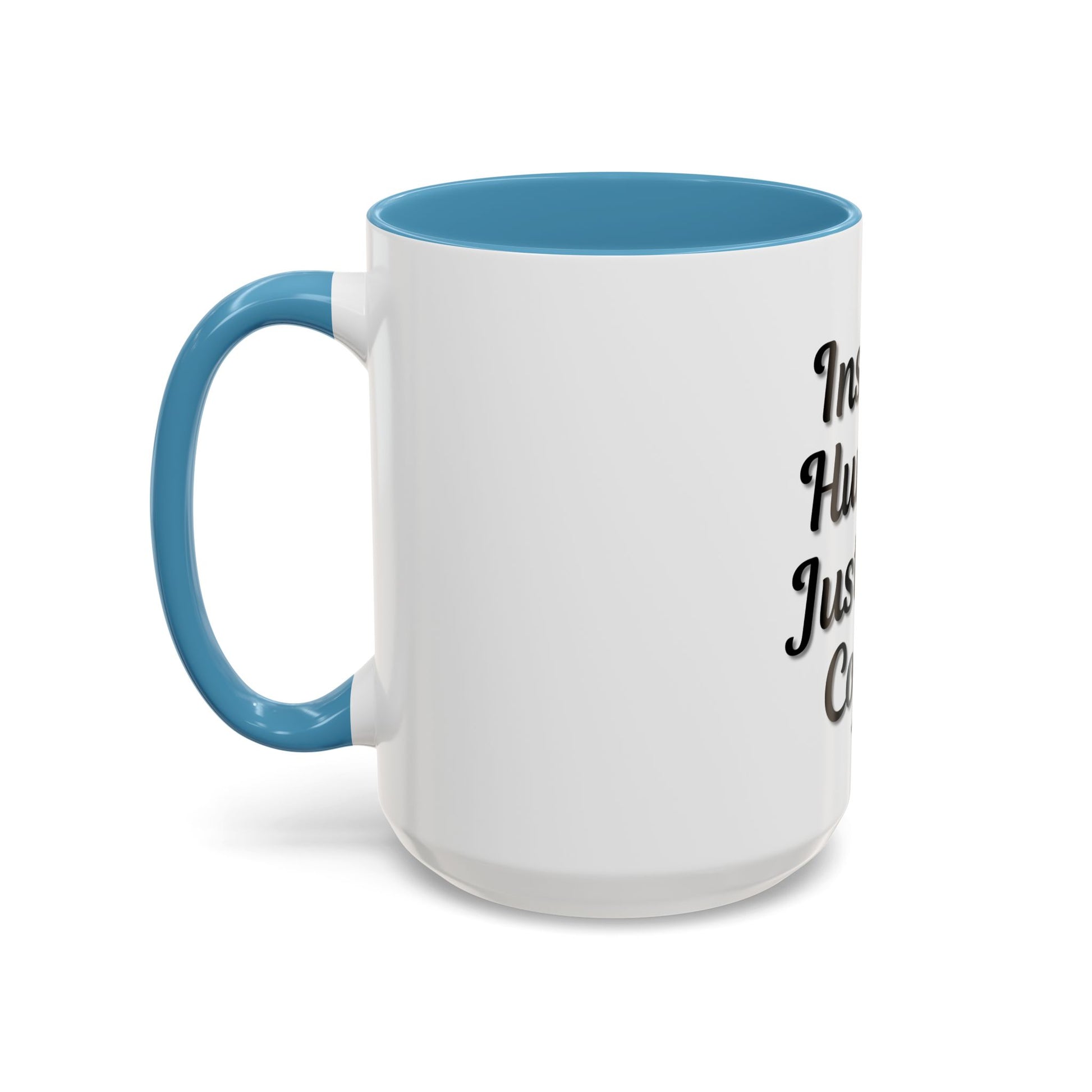 Inspirational Accent Coffee Mug - 'Instant Human, Just Add Coffee' - Perfect Gift for Coffee Lovers - TRV