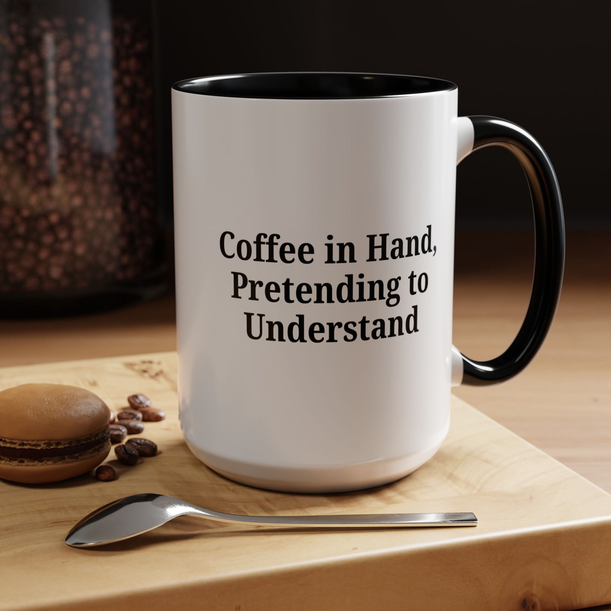 Coffee Humor Mug - "Coffee in Hand, Pretending to Understand" - TRV