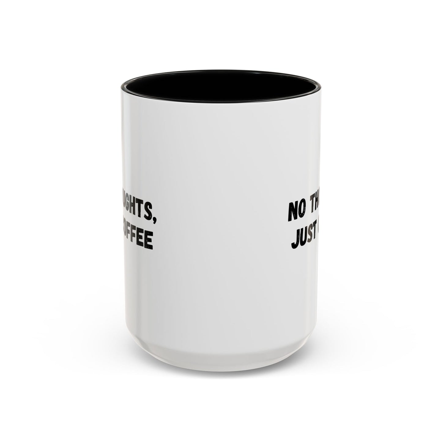 No Thoughts Just Coffee Mug - Fun Coffee Cup, Perfect for Coffee Lovers, Gift for Birthdays, Office Essentials, Unique Caffeine Lover's