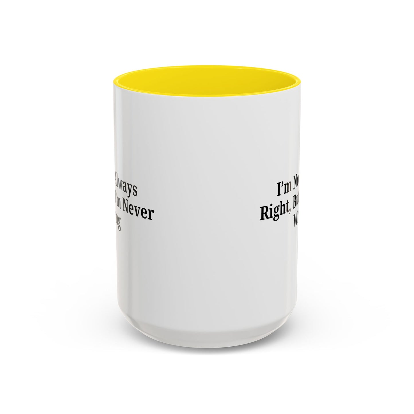 Funny Coffee Mug - Humorous Gift for Coffee Lovers, Gift for Friends, Right Quotes, Motivational Cup, Office Mug - TRV