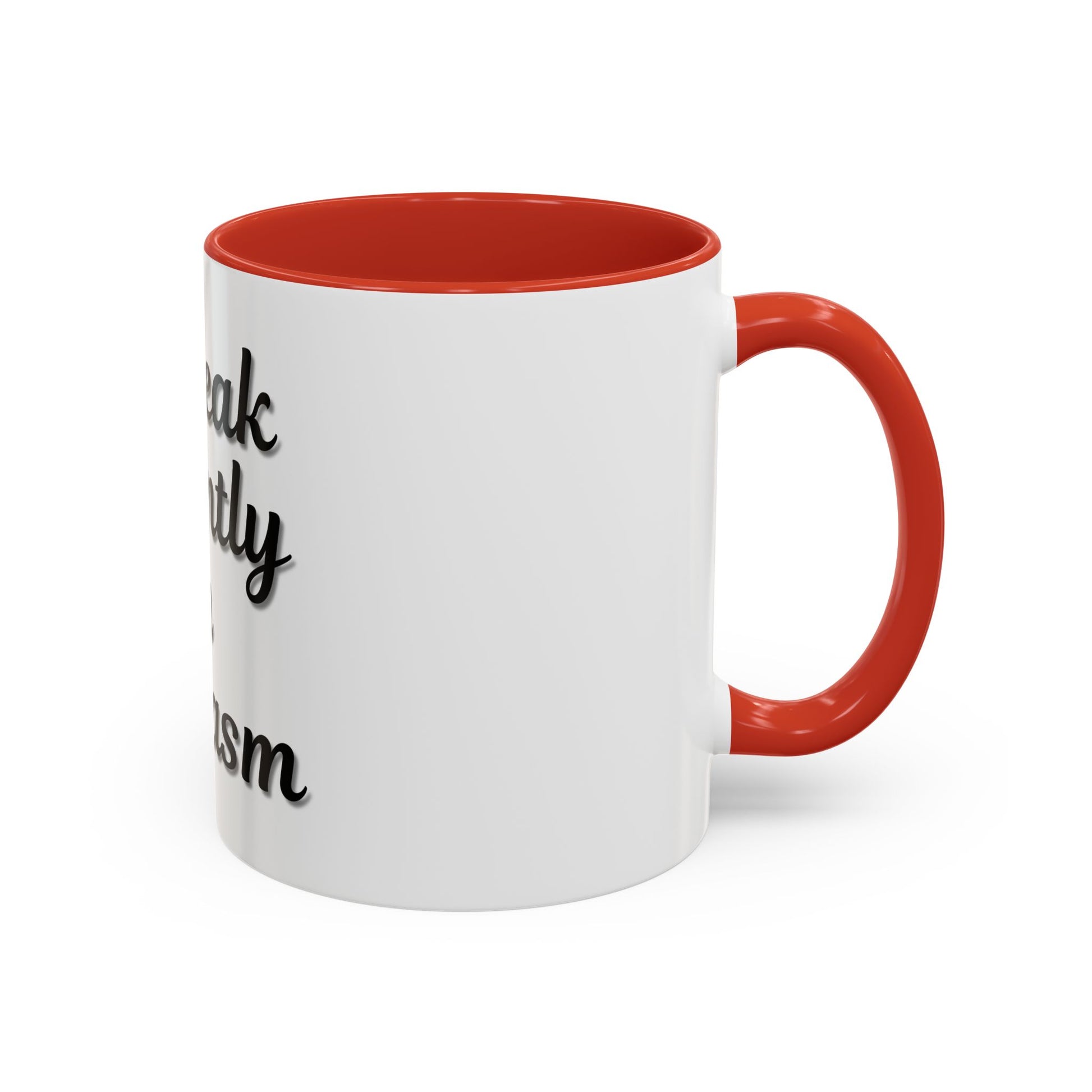 Sarcasm Accent Coffee Mug - I Speak Fluently in Sarcasm - Funny Gift for Coffee Lovers - TRV