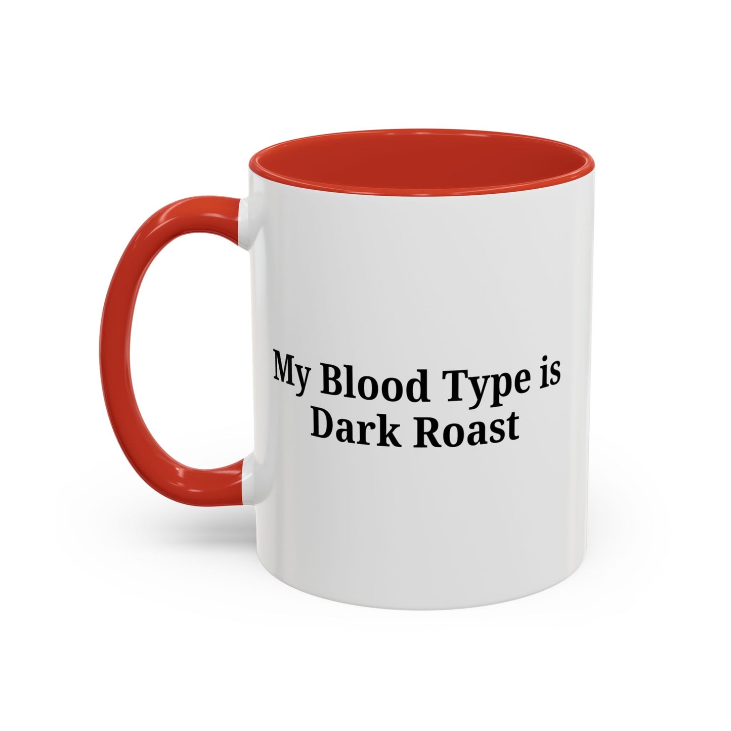 My Blood Type is Dark Roast Coffee Mug - TRV