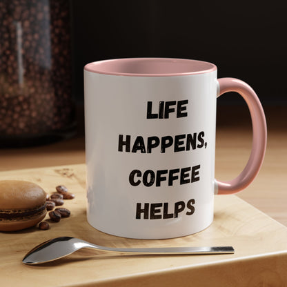 Life Happens Coffee Mug - Inspirational Coffee Cup, Gift for Coffee Lovers, Motivational Mug, Black Accent Mug, Coffee Humor