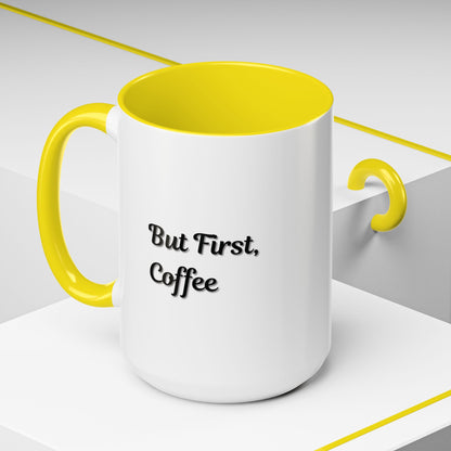 Funny Coffee Mug - But First Coffee, Accent Cup for Coffee Lovers, Gift for Coffee Enthusiasts, Kitchen Decor, Coffee Mug with