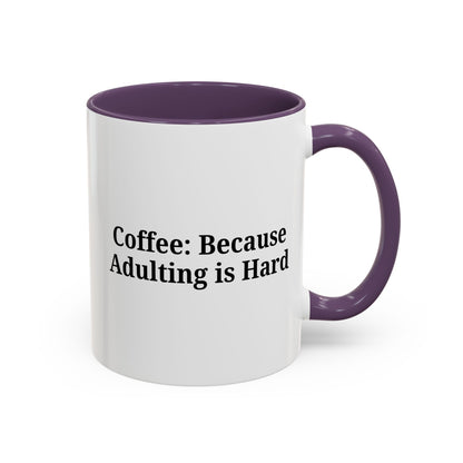 Adulting is Hard Coffee Mug - Fun 11oz & 15oz Accent Mug - TRV