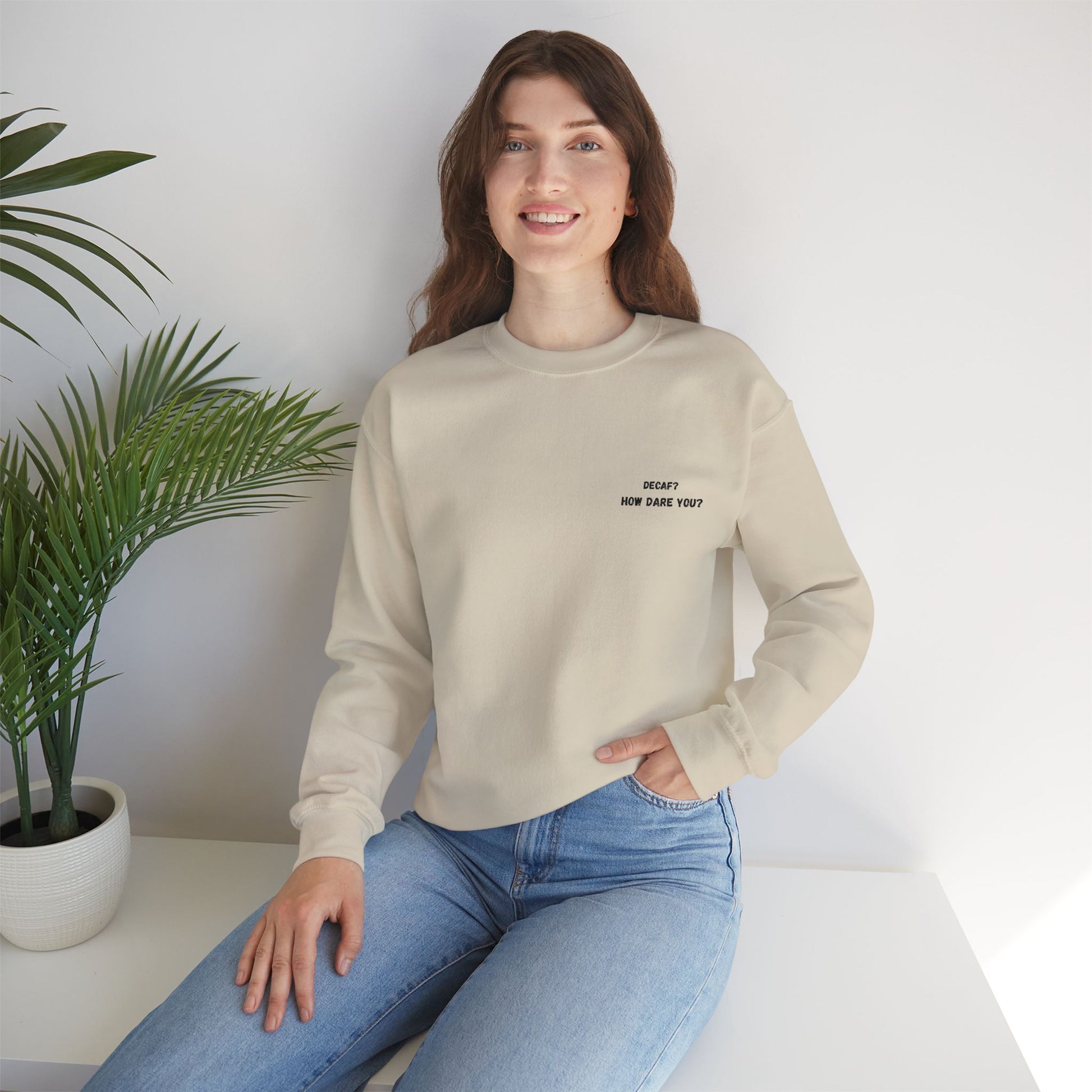 Funny Crewneck Sweatshirt: "Decaf? How Dare You?" Gift for Friends, Casual Wear, Humor Apparel, Cozy Outfit, Unisex Sweatshirt - TRV