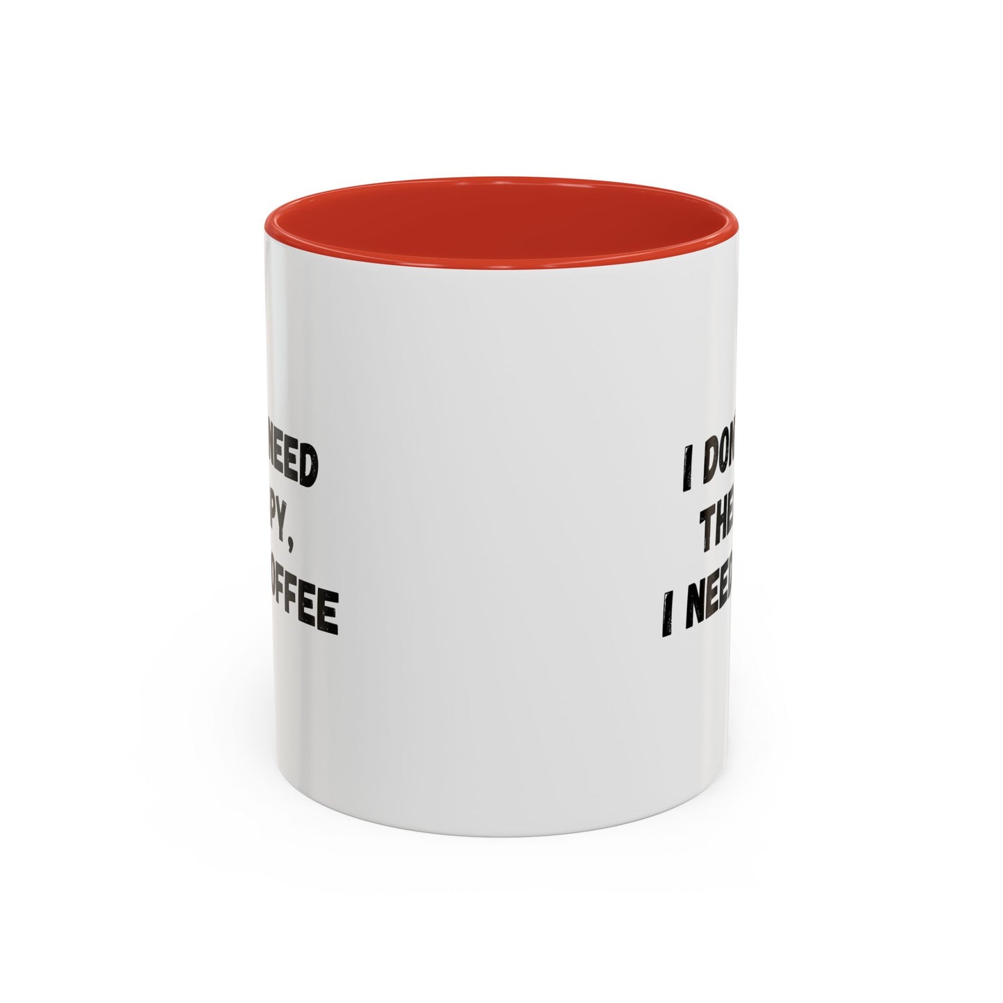 Funny Coffee Mug - I Don't Need Therapy, I Need Coffee | Gift for Coffee Lovers, Self-Care Mug, Office Humor, Ceramics for Home