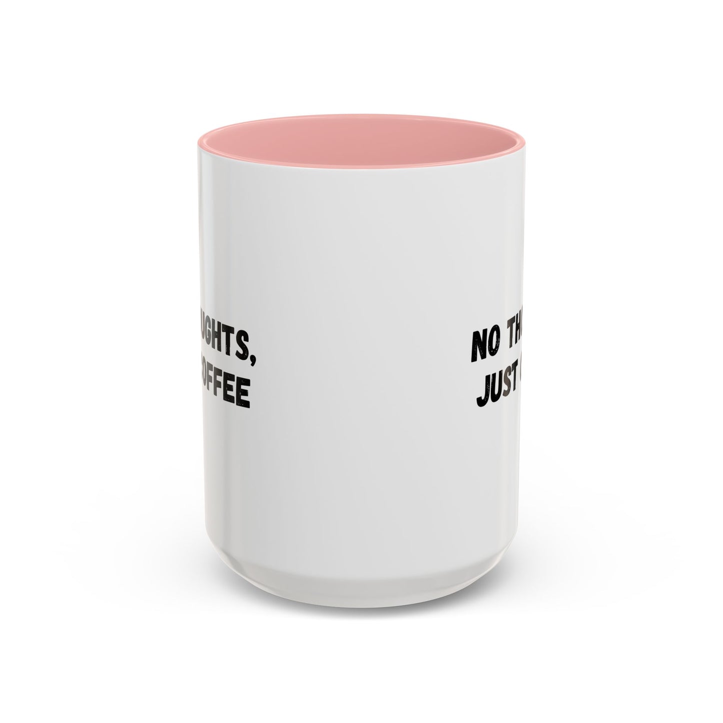 No Thoughts Just Coffee Mug - Fun Coffee Cup, Perfect for Coffee Lovers, Gift for Birthdays, Office Essentials, Unique Caffeine Lover's