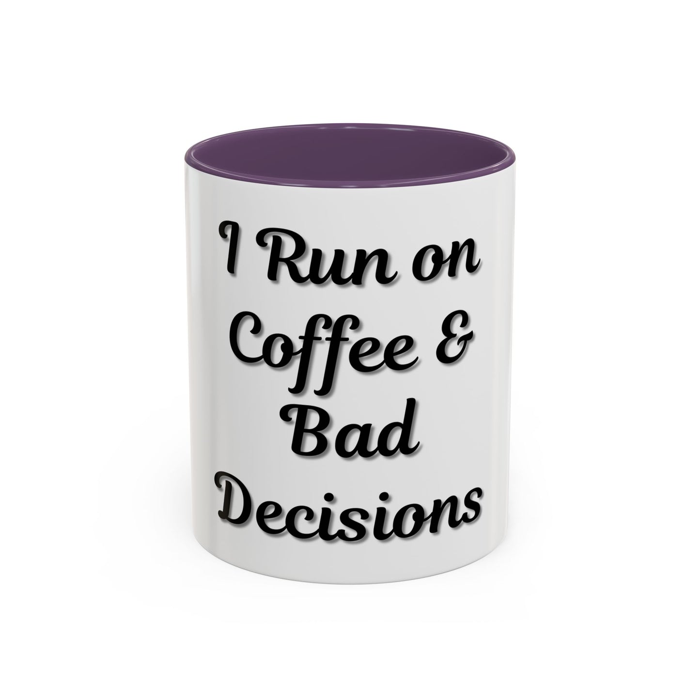 Funny Coffee Mug - "I Run on Coffee & Bad Decisions" - Perfect Gift for Coffee Lovers - TRV