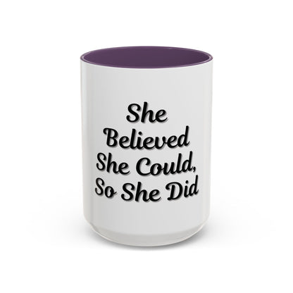 Inspiring Accent Coffee Mug - 'She Believed She Could, So She Did' - 11oz & 15oz - TRV