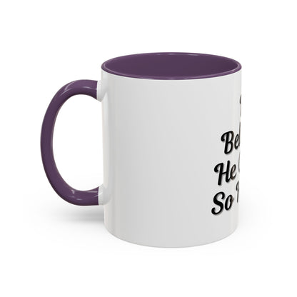 Inspirational Accent Coffee Mug - 'He Believed He Could, So He Did' - Perfect Gift for Motivational Moments - TRV