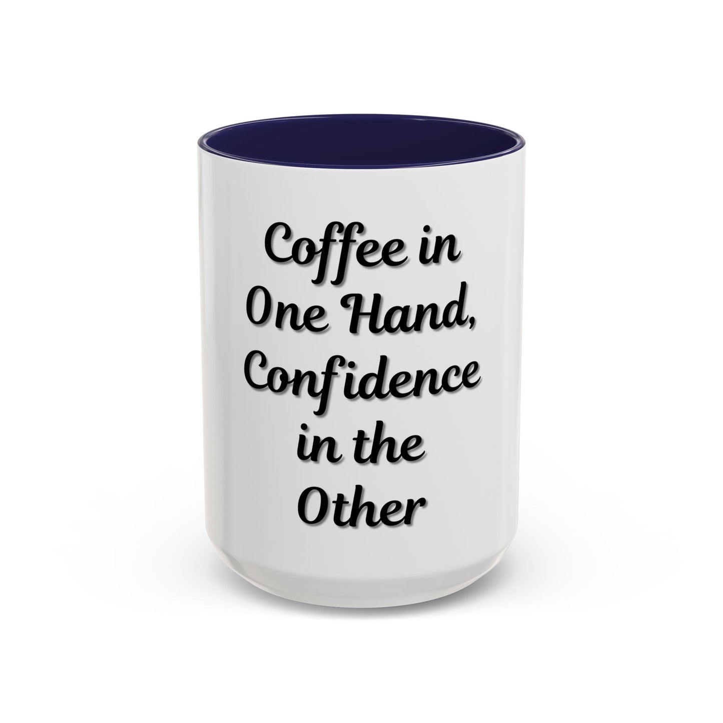 Inspirational Coffee Mug - "Coffee in One Hand, Confidence in the Other" - TRV