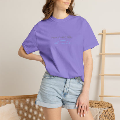 Per my last email T-Shirt | Minimalist Office Humor