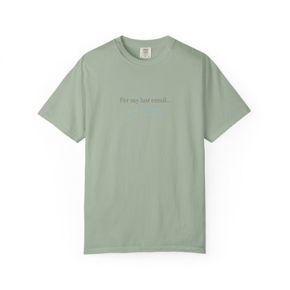 Per my last email T-Shirt | Minimalist Office Humor