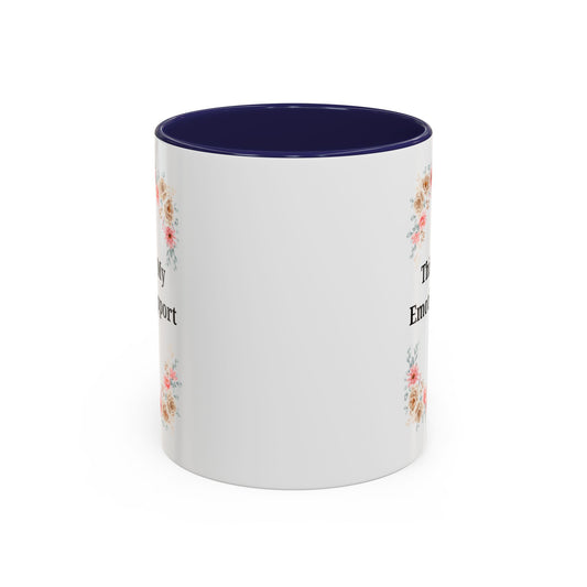 Floral Emotional Support Coffee Mug, Coffee Lover Gift, Funny Mug, Self-Care Necessity, Floral Design Mug, Unique Gift for Friends
