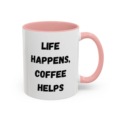 Life Happens Coffee Mug - Inspirational Coffee Cup, Gift for Coffee Lovers, Motivational Mug, Black Accent Mug, Coffee Humor