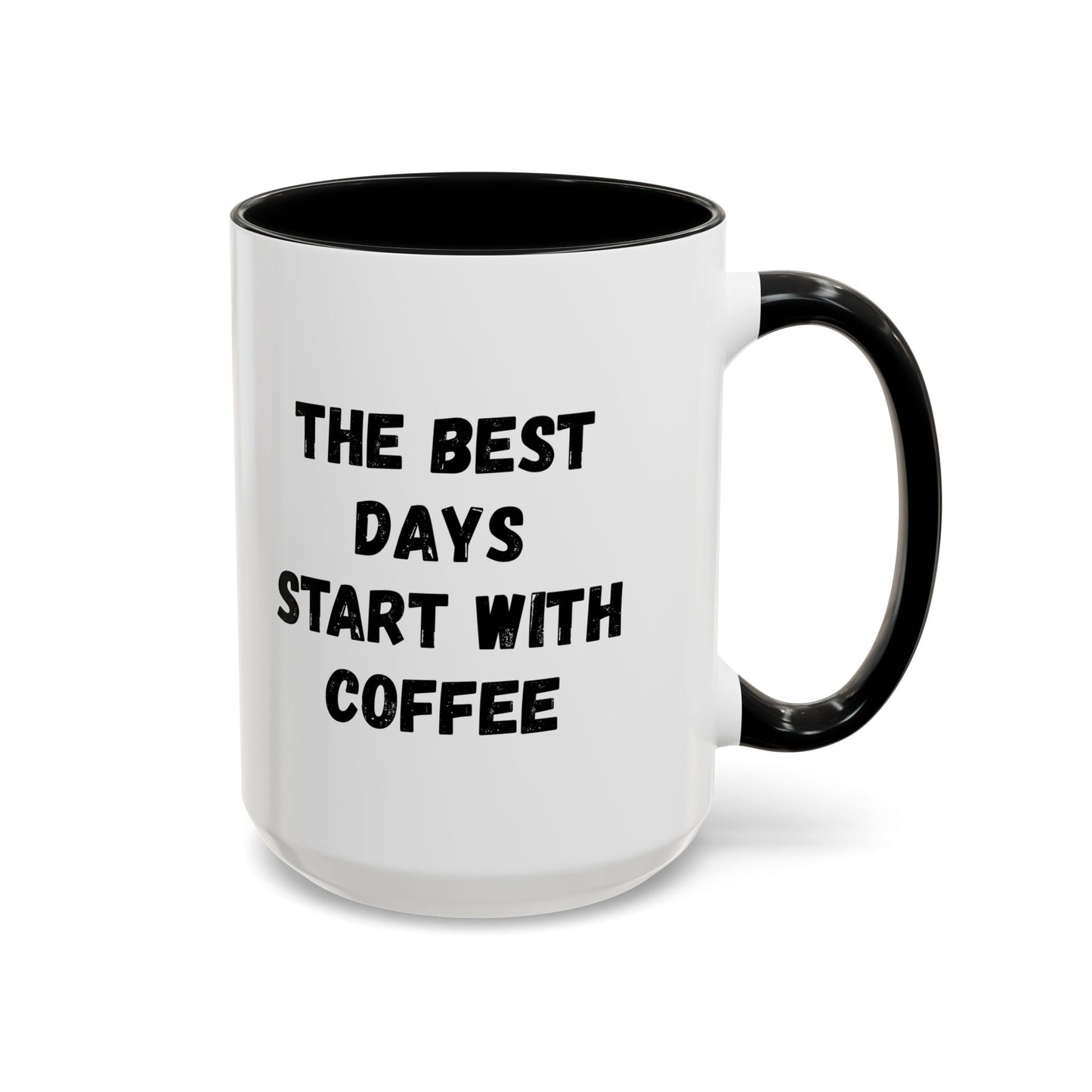 Inspirational Coffee Mug - The Best Days Start With Coffee - Gift for Coffee Lovers, Office Decor, Kitchenware, Birthday Gift, Motivational