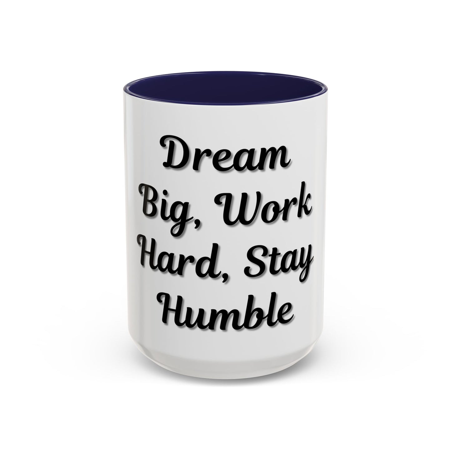 Inspirational Accent Coffee Mug - "Dream Big, Work Hard, Stay Humble" - Motivational 11/15oz - TRV