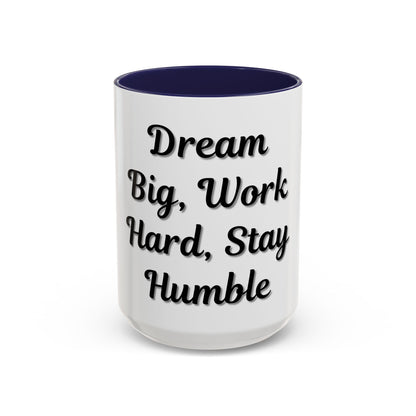 Inspirational Accent Coffee Mug - "Dream Big, Work Hard, Stay Humble" - Motivational 11/15oz - TRV