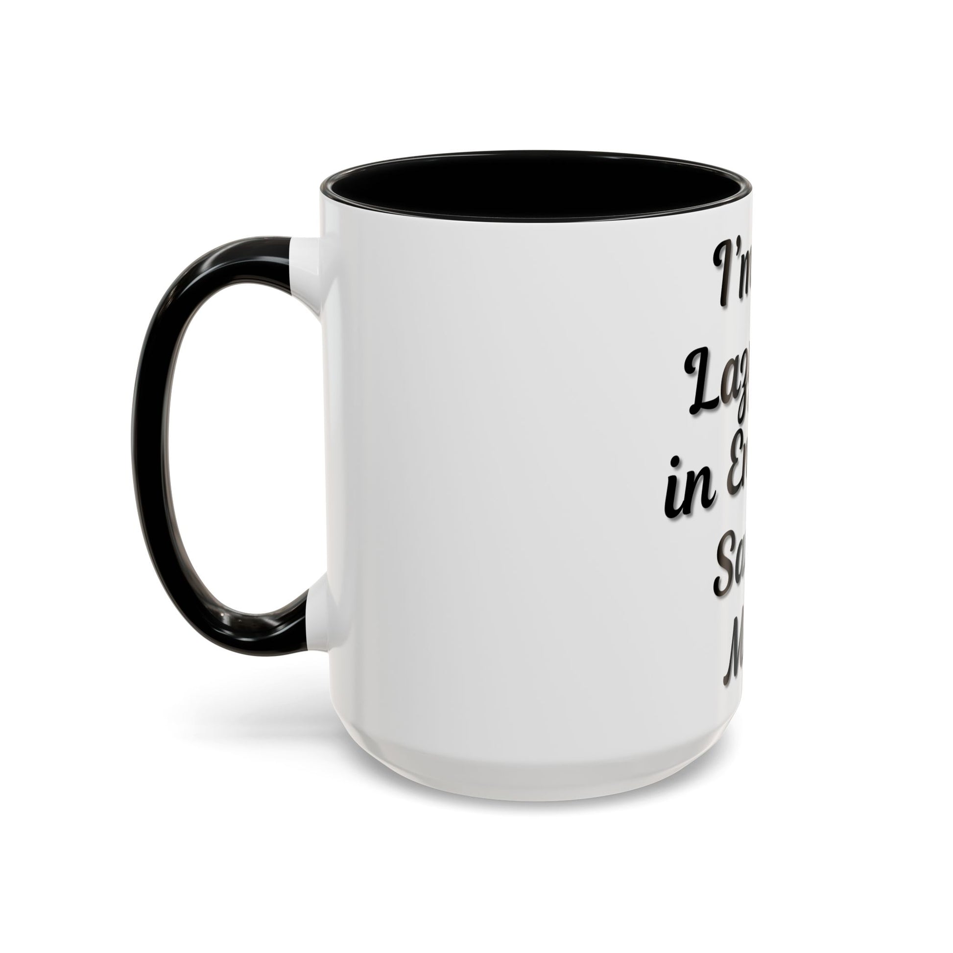 Humorous Coffee Mug - "I'm Not Lazy, I'm in Energy-Saving Mode" - TRV