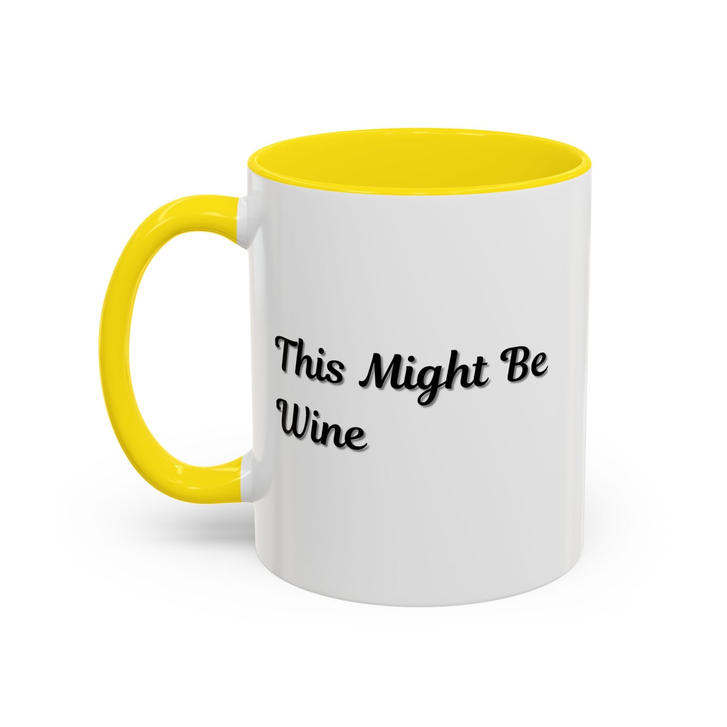 Funny Coffee Mug - "This Might Be Wine" - Perfect for Wine Lovers