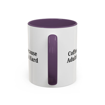 Adulting is Hard Coffee Mug - Fun 11oz & 15oz Accent Mug - TRV
