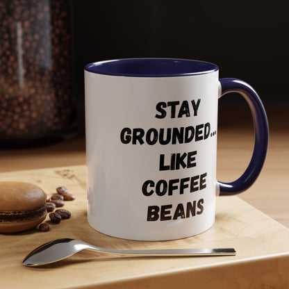 Grounded Coffee Mug, Inspirational Coffee Cup, Motivational Drinkware, Gift for Coffee Lovers, Funny Coffee Mug